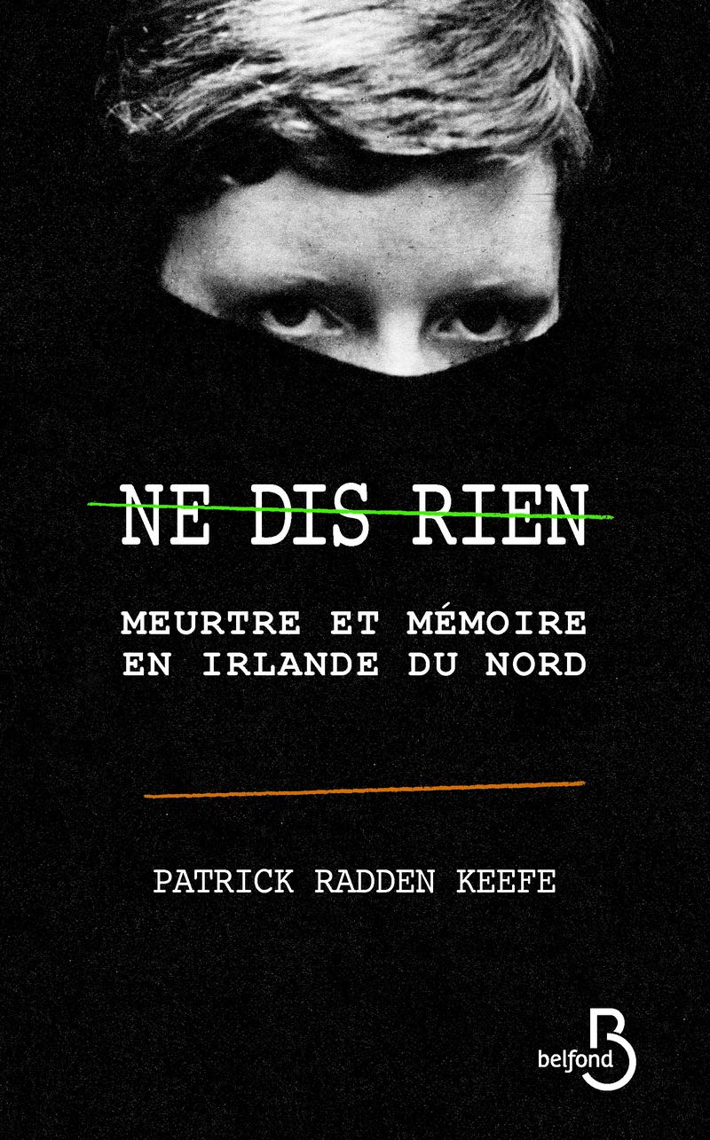 Ne dis rien: Meurtre et mémoire en Irlande du Nord