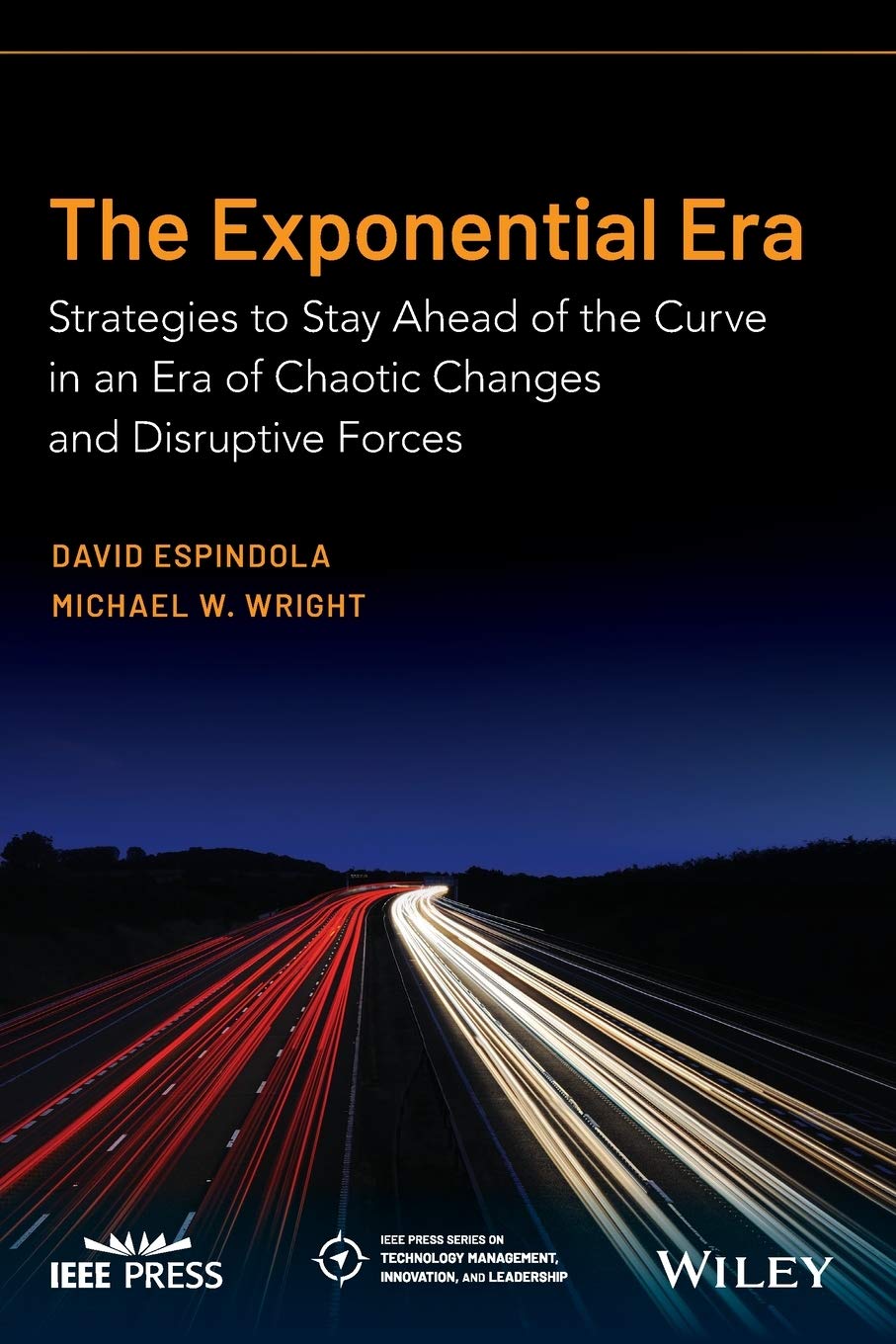 Buy The Exponential Era: Strategies to Stay Ahead of the Curve in an Era of Chaotic Changes and Disruptive Forces (IEEE Press Series on Technology Management, Innovation, and Leadership) — BookShops.in