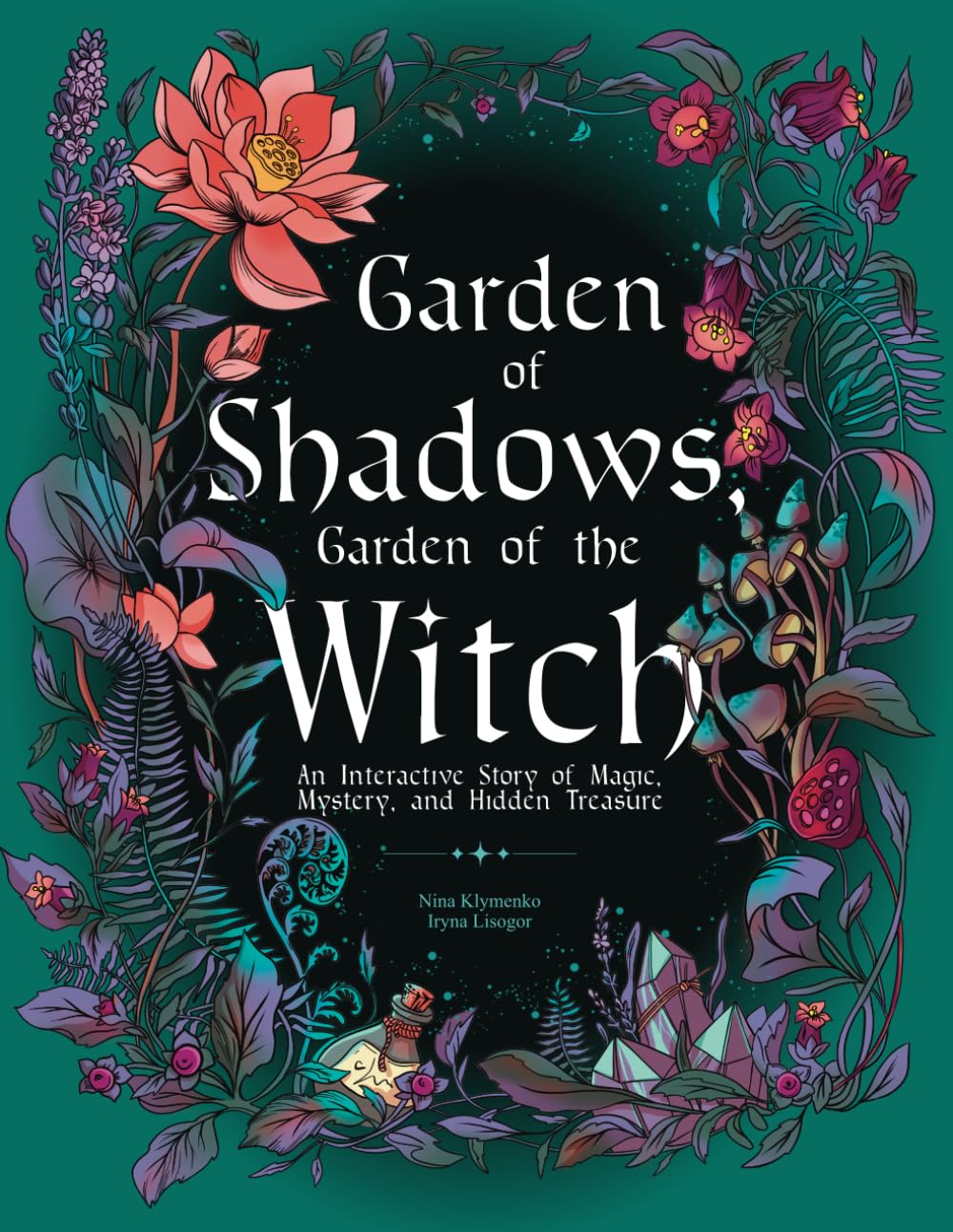 Garden of Shadows, Garden of the Witch: An Interactive Story of Magic, Mystery, and Hidden Treasure