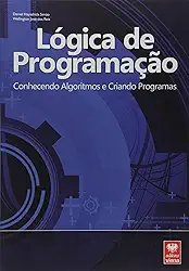 Lógica de Programação. Conhecendo Algoritmos e Criando Programas