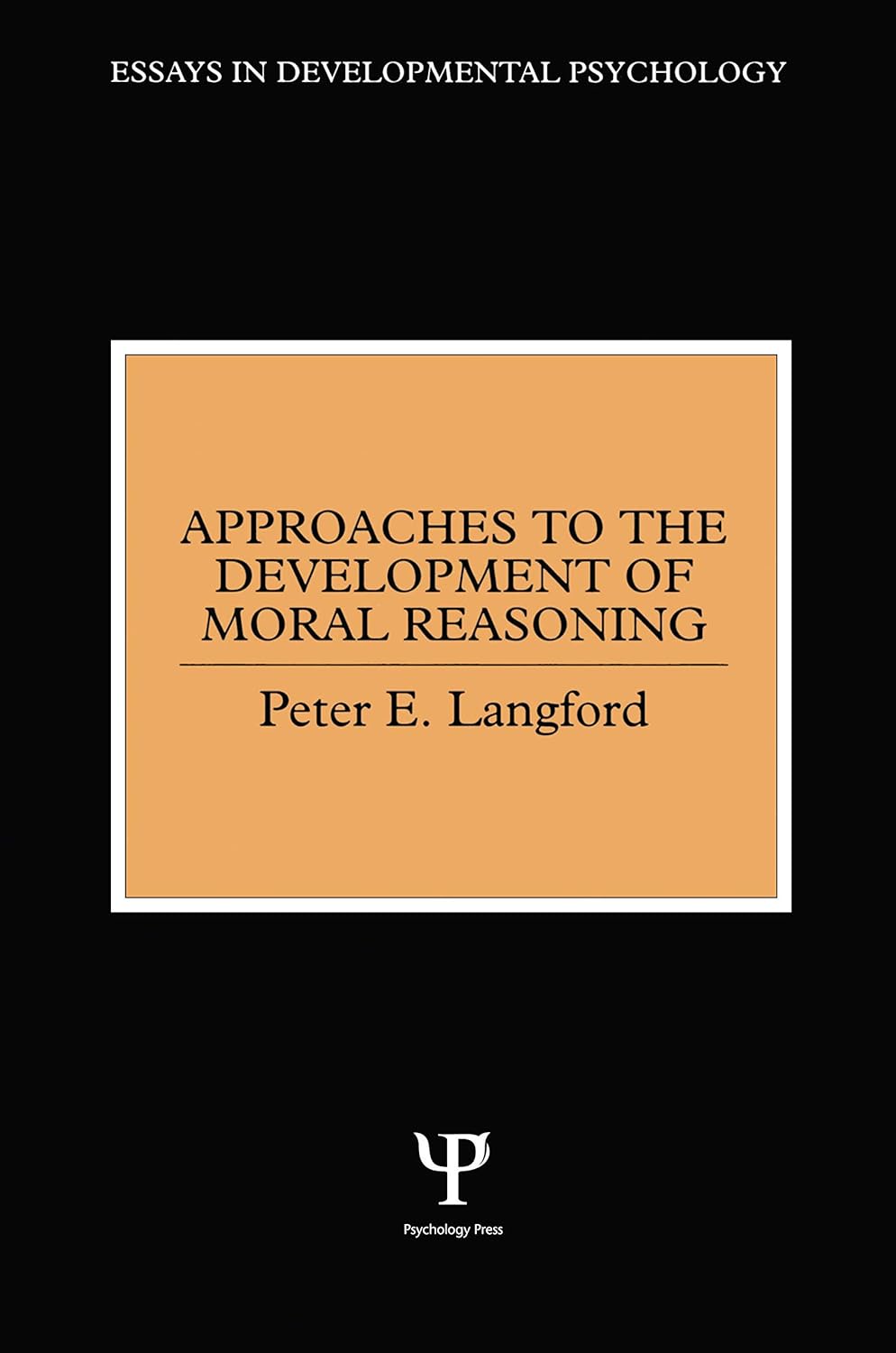 Approaches to the Development of Moral Reasoning (Essays in Developmental Psychology)      1st Edition, Kindle Edition