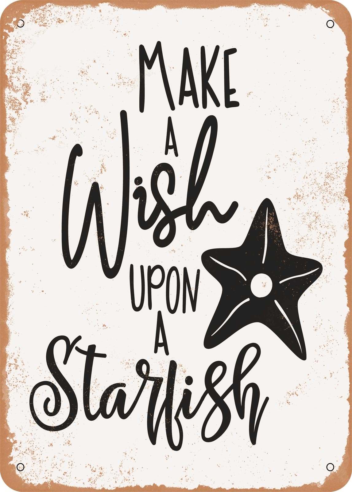 Metal Sign - Make a Wish Upon a Starfish - 4 - Vintage Rusty Look home decor