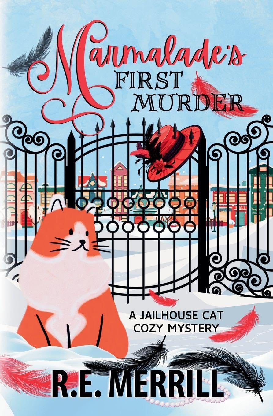 Marmalade's First Murder: 1 (Jailhouse Cat Cozy Mysteries)