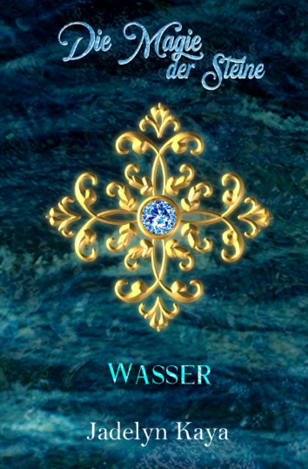 Die Magie der Steine: Wasser (KAMMS Band 3)