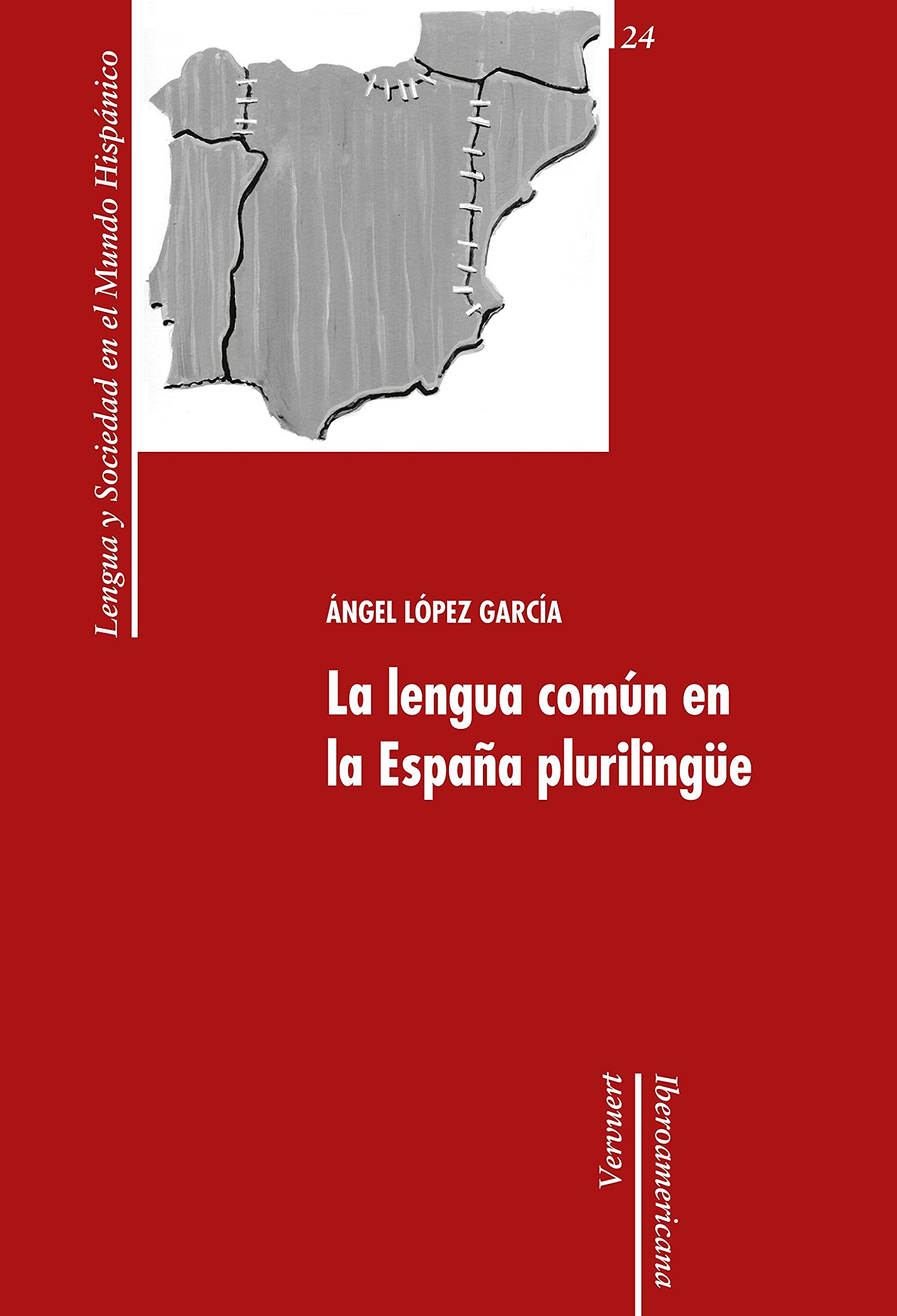 La lengua común en la España plurilingüe (Lengua y sociedad en el mundo hispánico)