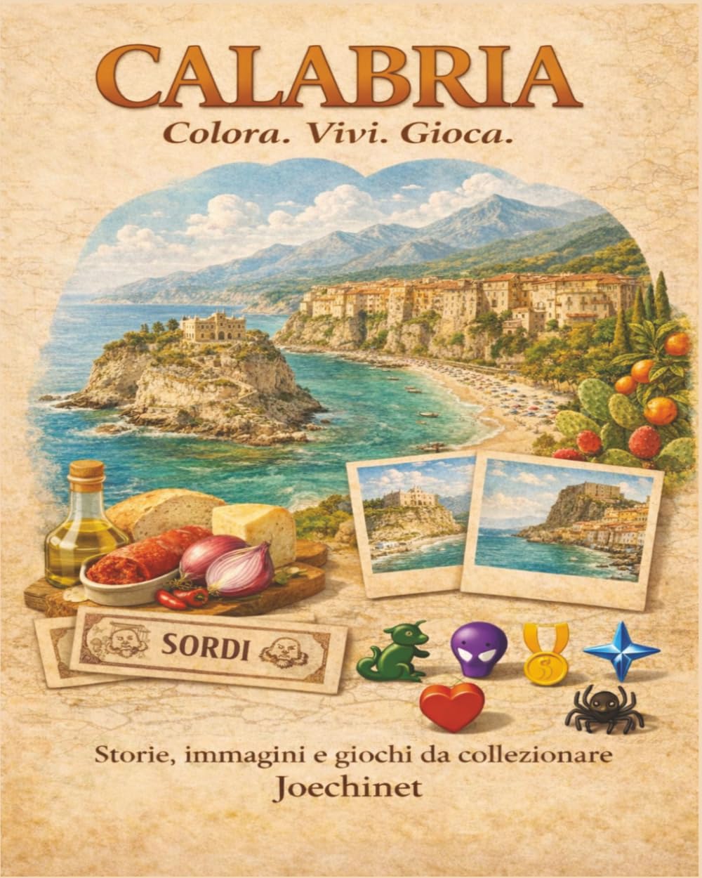 Calabria: Colora, Vivi, Gioca.: Libro da colorare e da vivere: racconti, illustrazioni e gioco da tavolo fai-da-te ispirato alla Calabria (Colora, ... – L’Italia da scoprire regione per regione)