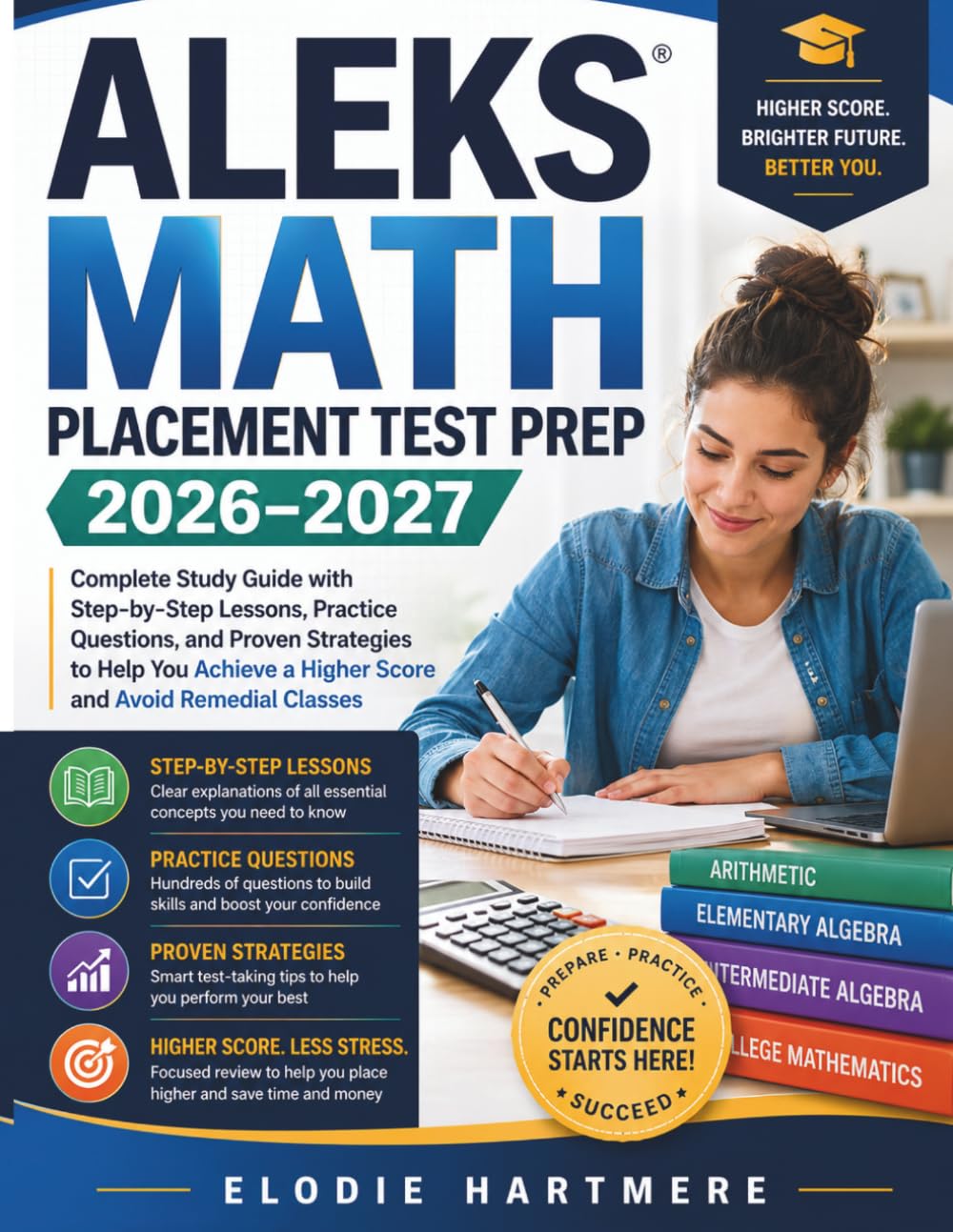 ALEKS Math Placement Test Prep 2026–2027: Complete Study Guide with Step-by-Step Lessons, Practice Questions, and Proven Strategies to Help You Achieve a Higher Score and Avoid Remedial Classes