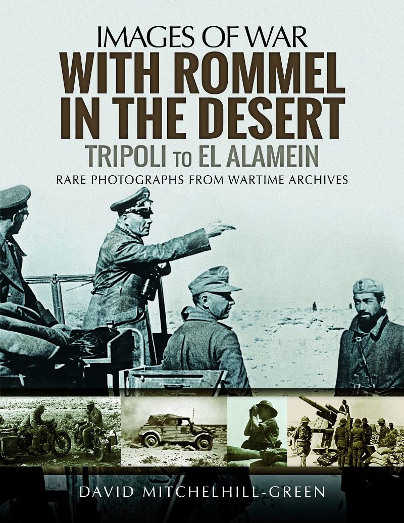 With Rommel in the Desert: Tripoli to El Alamein (Images of War)