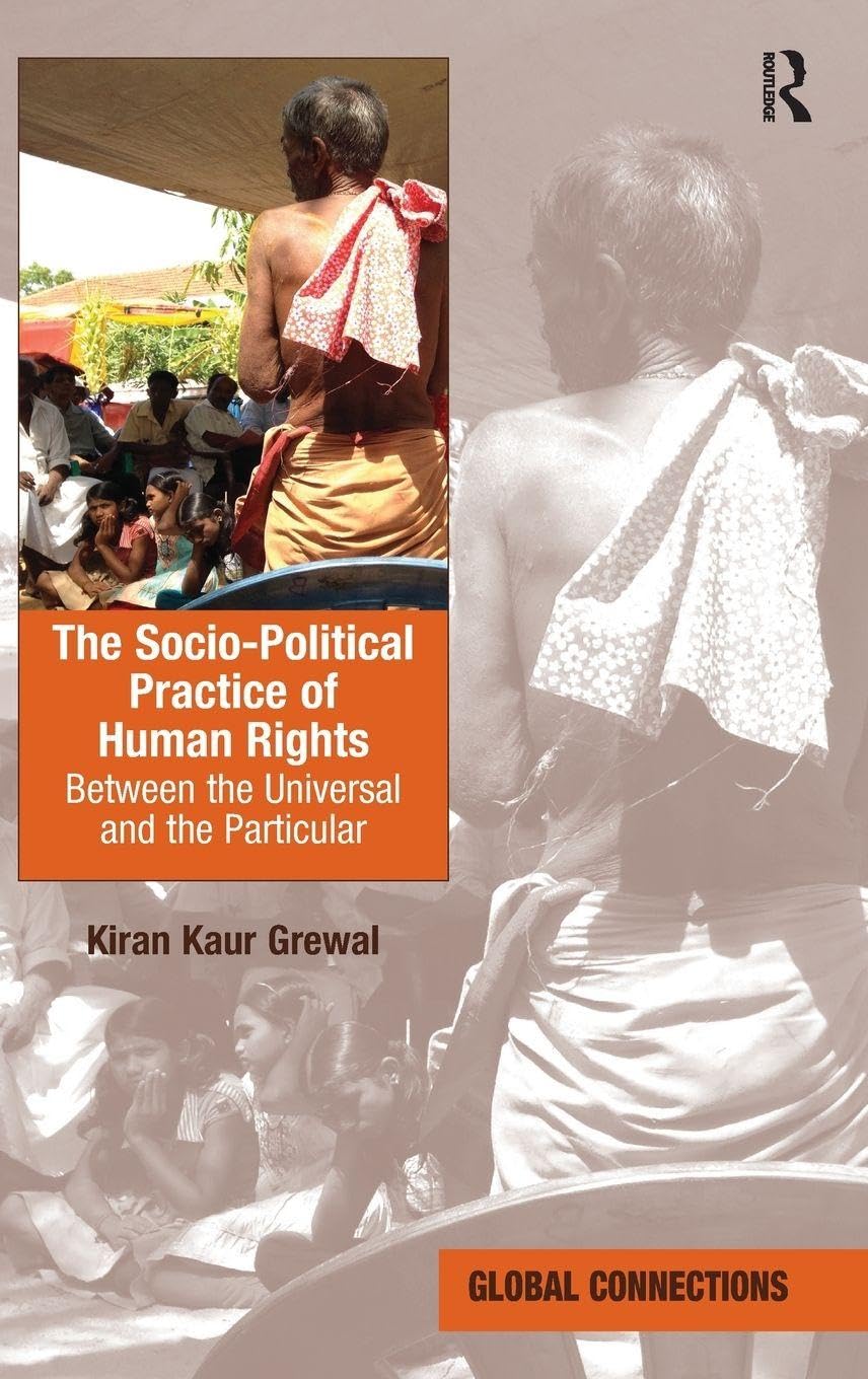 The Socio-Political Practice of Human Rights: Between the Universal and the Particular
