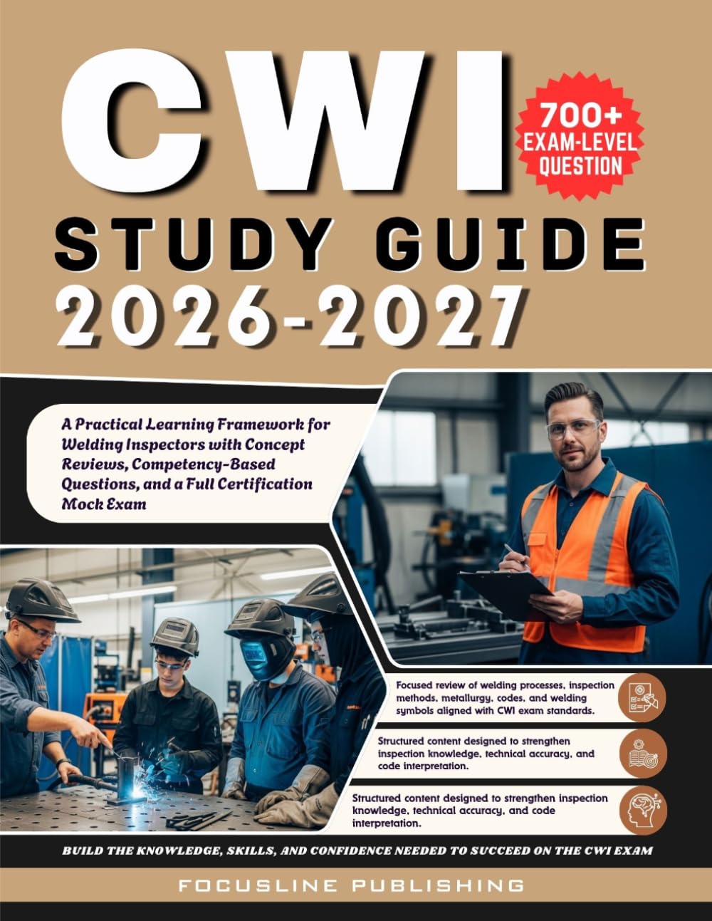 CWI Study Guide 2026-2027: A Practical Learning Framework for Welding Inspectors with Concept Reviews, Competency-Based Questions, and a Full Certification Mock Exam