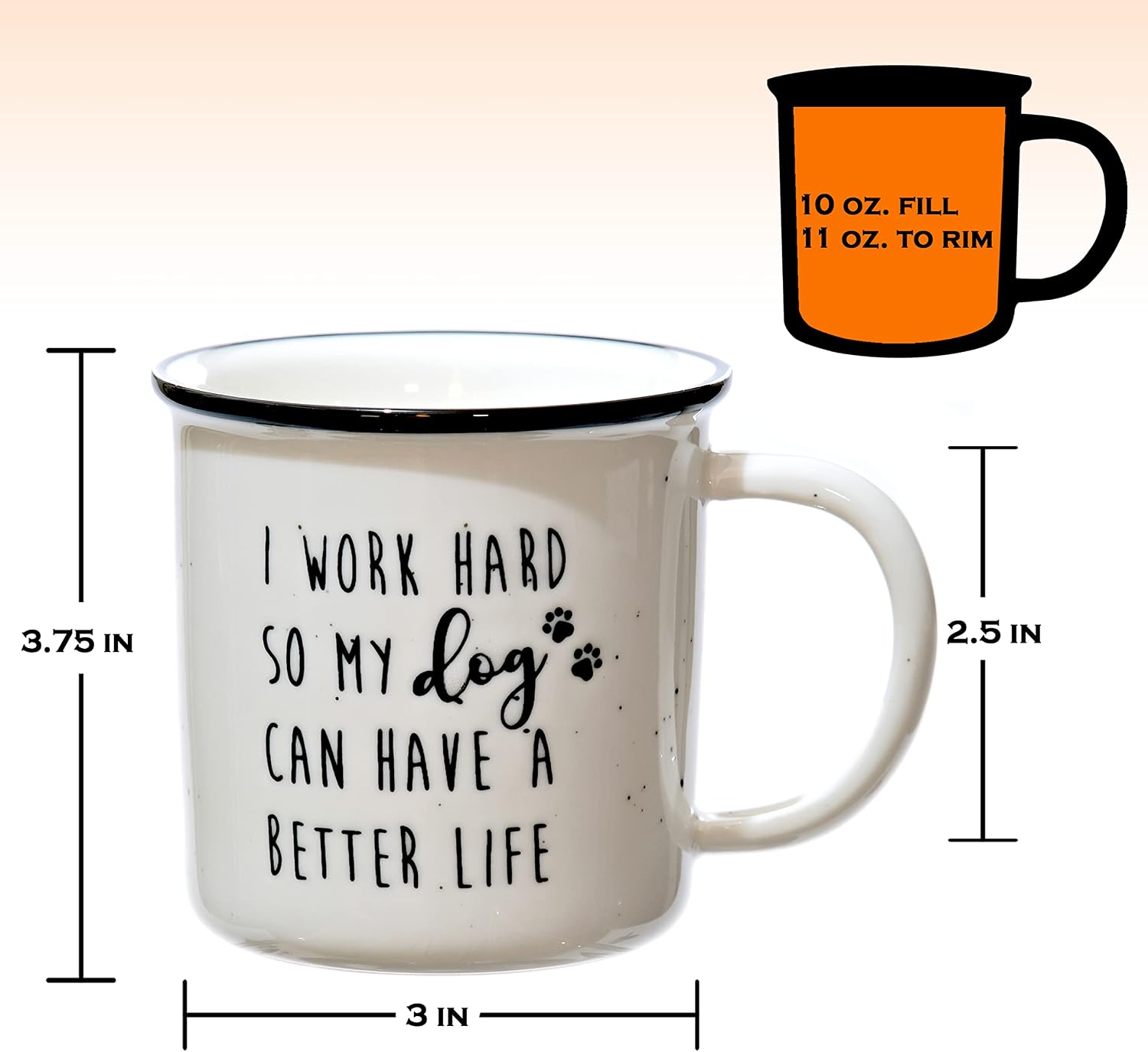 I Work Hard So My Dog Can Have A Better Life 11 Ounce Ceramic Coffee Mug