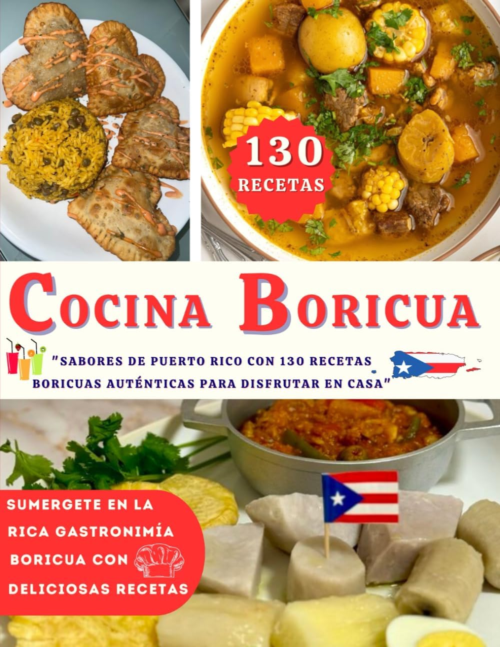 COCINA BORICUA: Sabores de Puerto Rico con 130 Recetas Boricuas Auténticas para Disfrutar en Casa (RECETAS EN ESPAÑOL) (Spanish Edition)