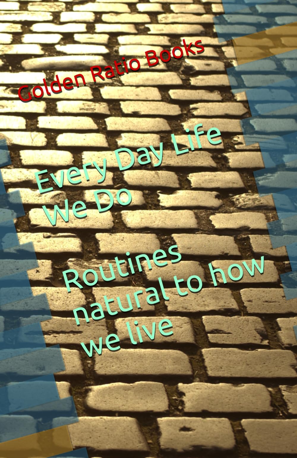 Every Day Life We Do