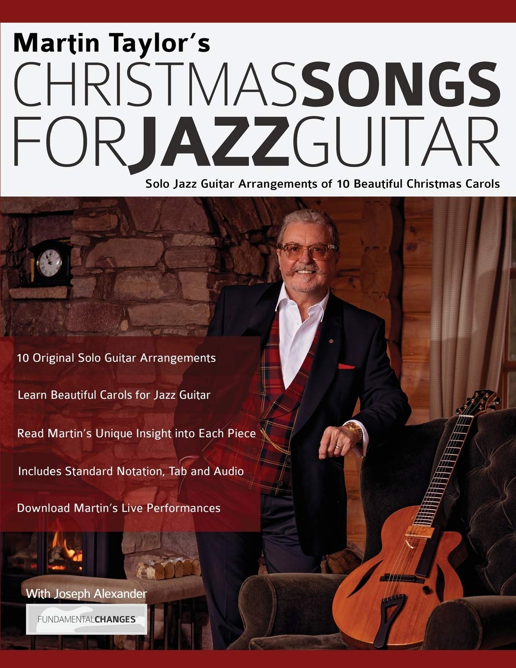 Martin Taylor’s Christmas Songs For Jazz Guitar: Solo Jazz Guitar Arrangements of 10 Beautiful Christmas Carols (Learn How to Play Jazz Guitar)