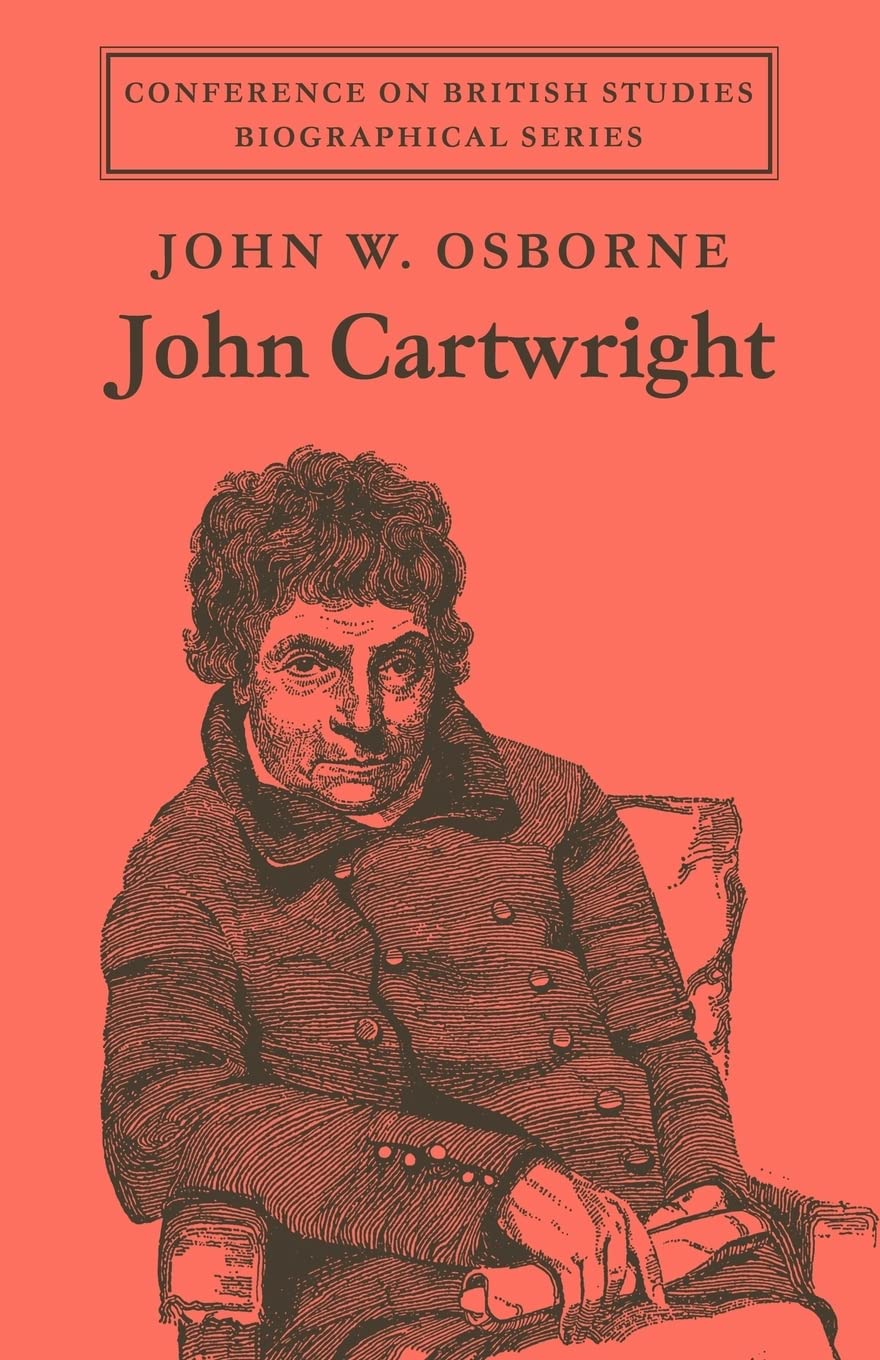 John Cartwright (Conference on British Studies Biographical Series)