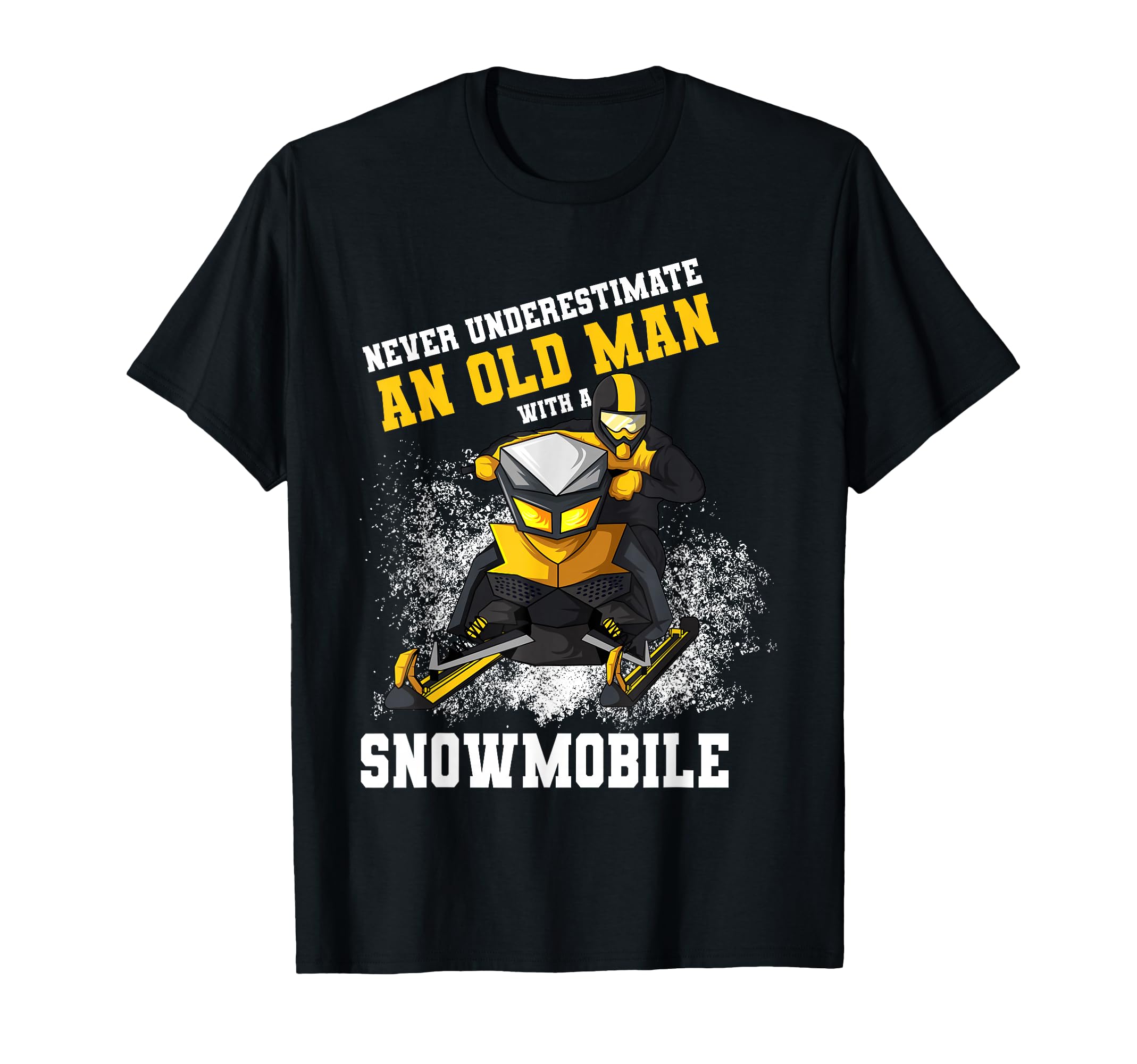 Never Underestimate an Old Man with an Snowmobile Snowcross T-Shirt