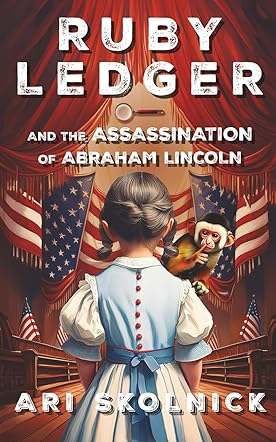 Ruby Ledger and the Assassination of Abraham Lincoln