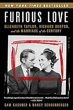 Furious Love: Elizabeth Taylor, Richard Burton, and the Marriage of the Century
