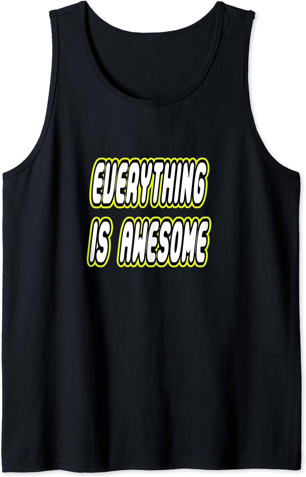 Everything Is Awesome T-Shirt Tank Top