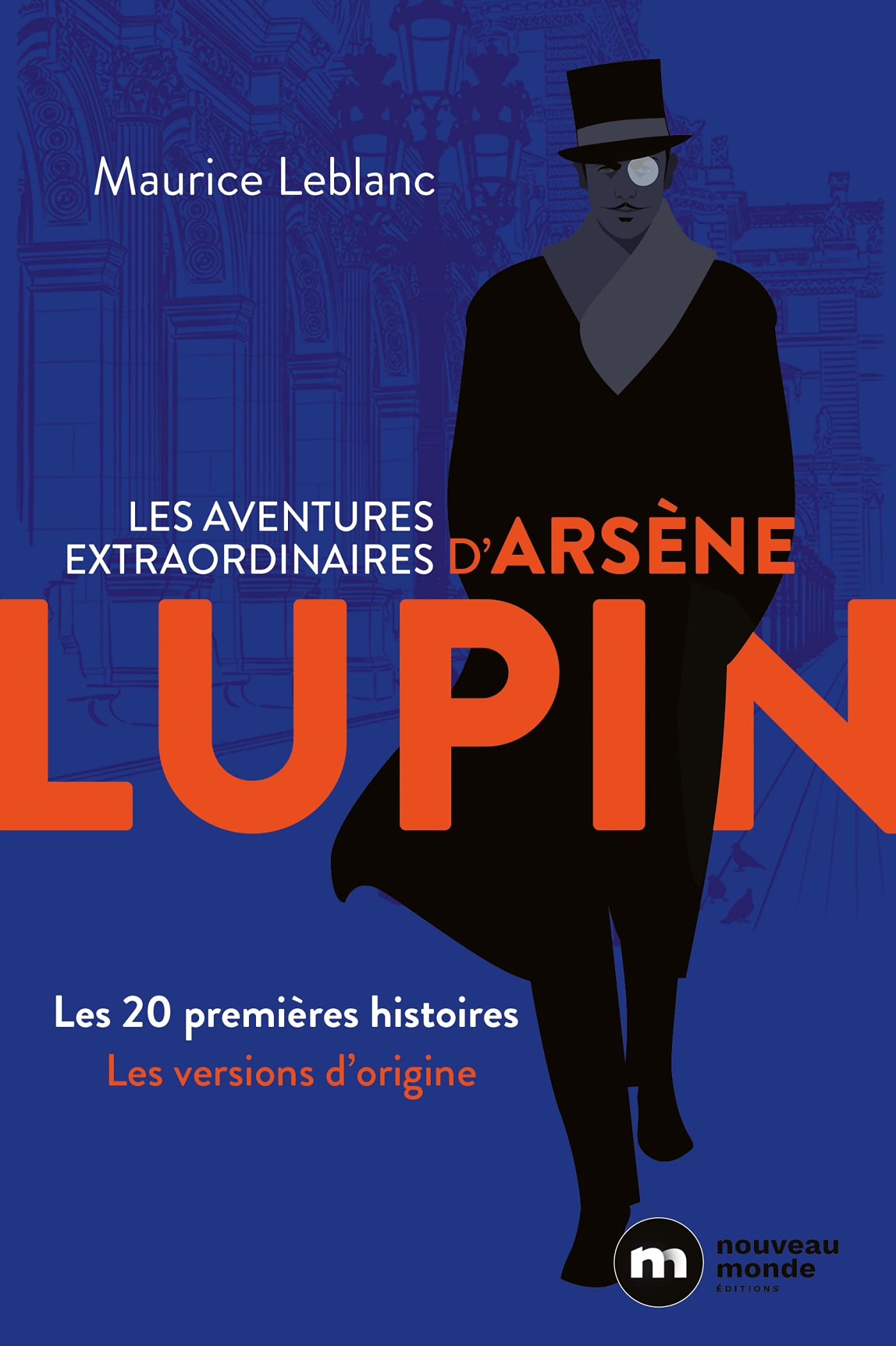 Les aventures extraordinaires d'Arsène Lupin: Les 20 premières histoires
