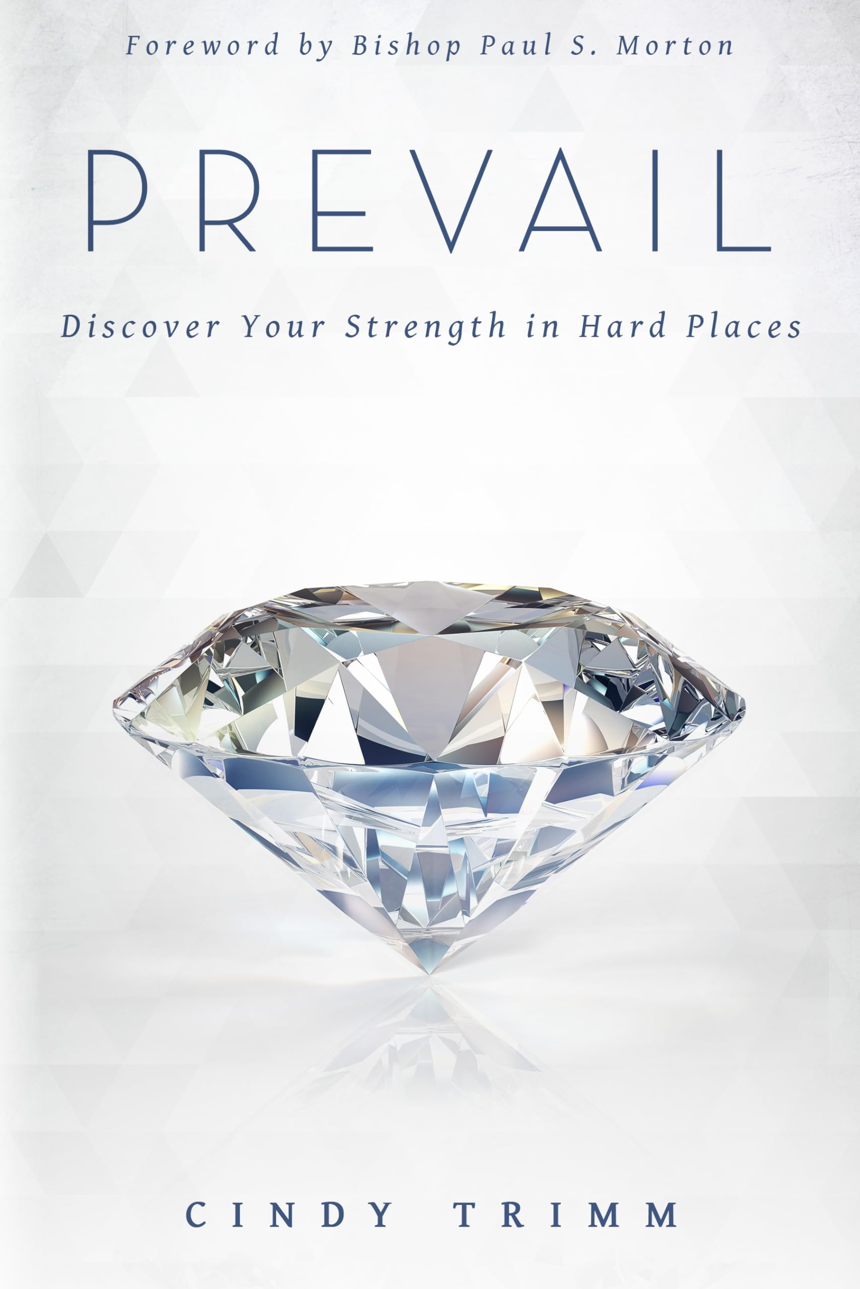Prevail: Discover Your Brilliance in Hard Places: Discover Your Strength in Hard Places
