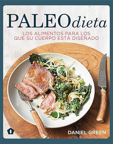 Paleodieta: Los alimentos para los que su cuerpo está diseñado (COCINA)