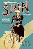 Spin: A Novel Based on a (Mostly) True Story