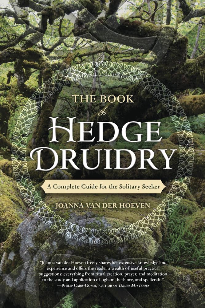 The Book of Hedge Druidry: A Complete Guide for the... - Joanna Van der Hoeven