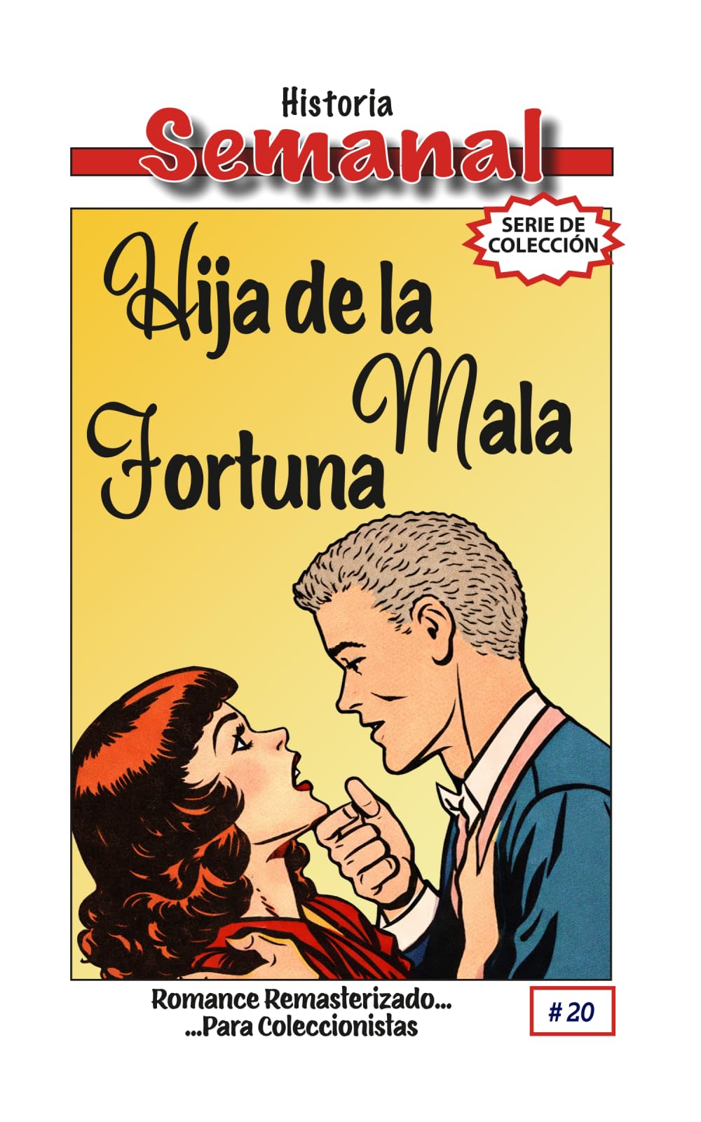 Hija de la Mala Fortuna: Romance Clásico Remasterizado — Historia Semanal #20