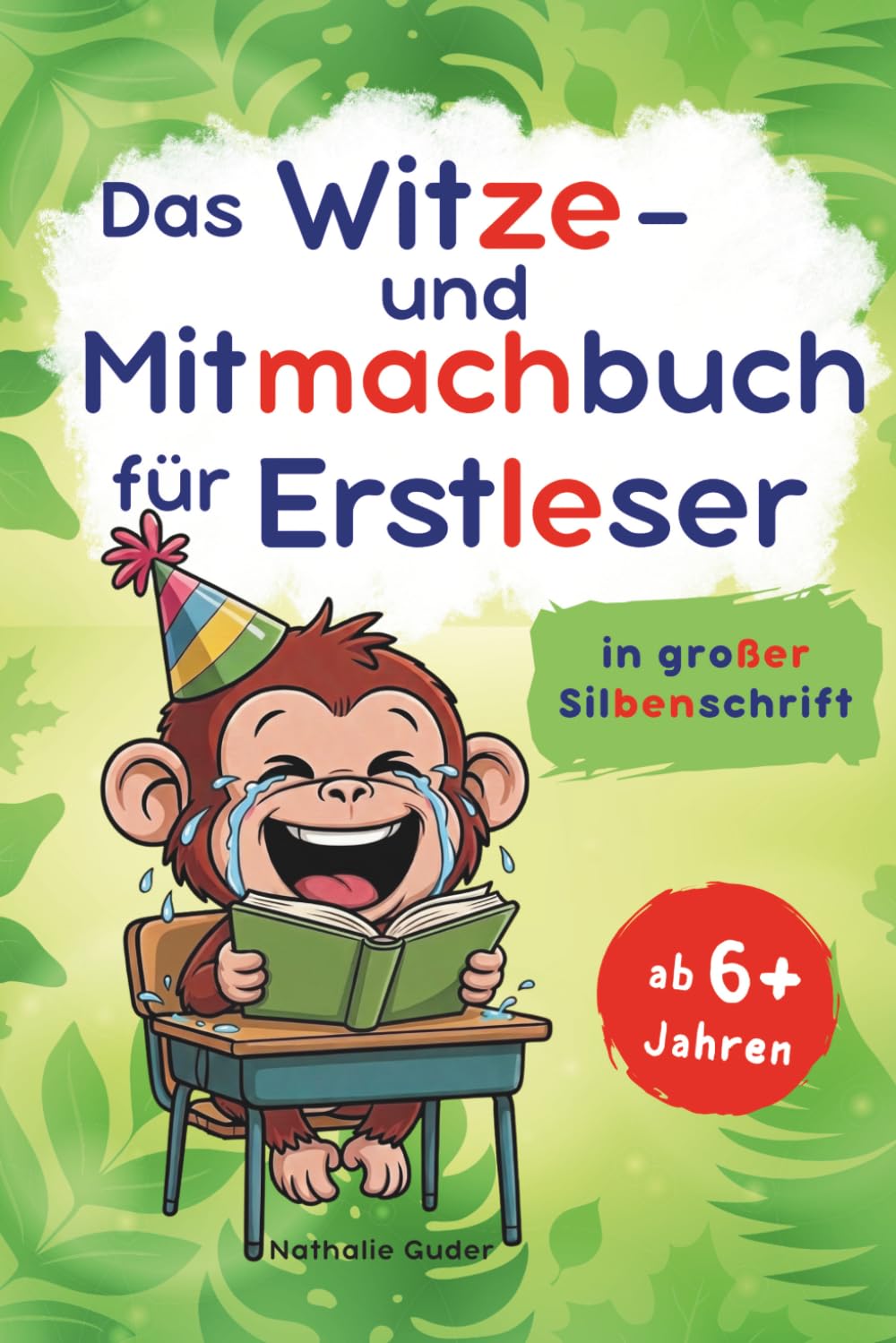 Das Witze- und Mitmachbuch für Erstleser – Mit farbiger und großer Silbenschrift sicher lesen!: Perfekt für Leseanfänger, zum Lachen und Mitmachen für Kinder ab 6 Jahren (1. Klasse)
