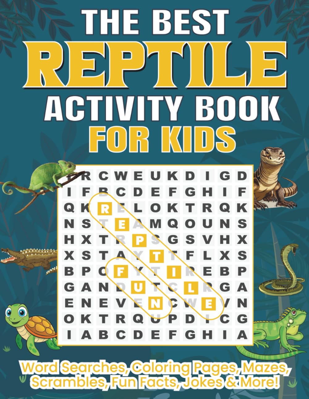 The Best Reptile Activity Book For Kids: Word Searches, Coloring Pages, Mazes, Scrambles, Fun Facts, Jokes & More!