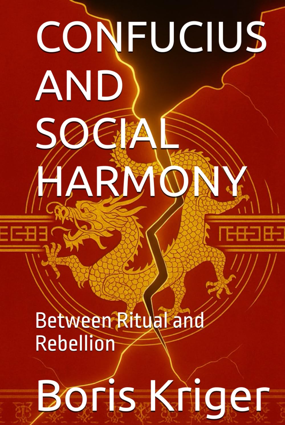 CONFUCIUS AND SOCIAL HARMONY: Between Ritual and Rebellion (Philosophical Questions)