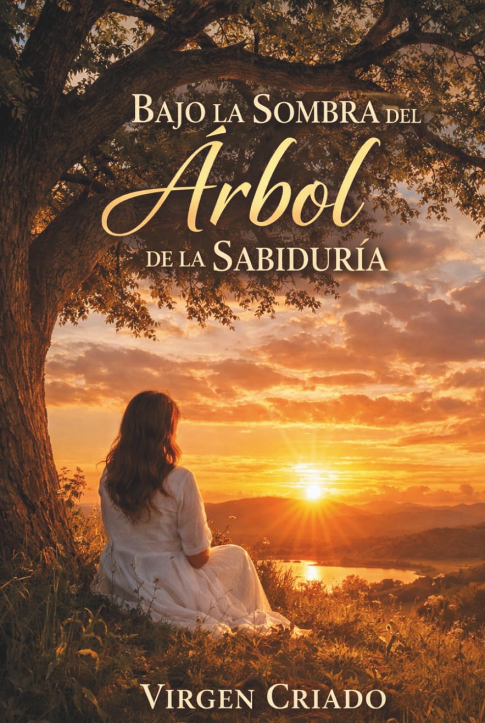 Bajo la Sombra del Árbol de la Sabiduría: Descubre tu valor como mujer en la Palabra de Dios y fortalece tu autoestima con sabiduría divina