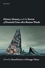 History, Memory, and the Return of Financial Crises after Bretton Woods