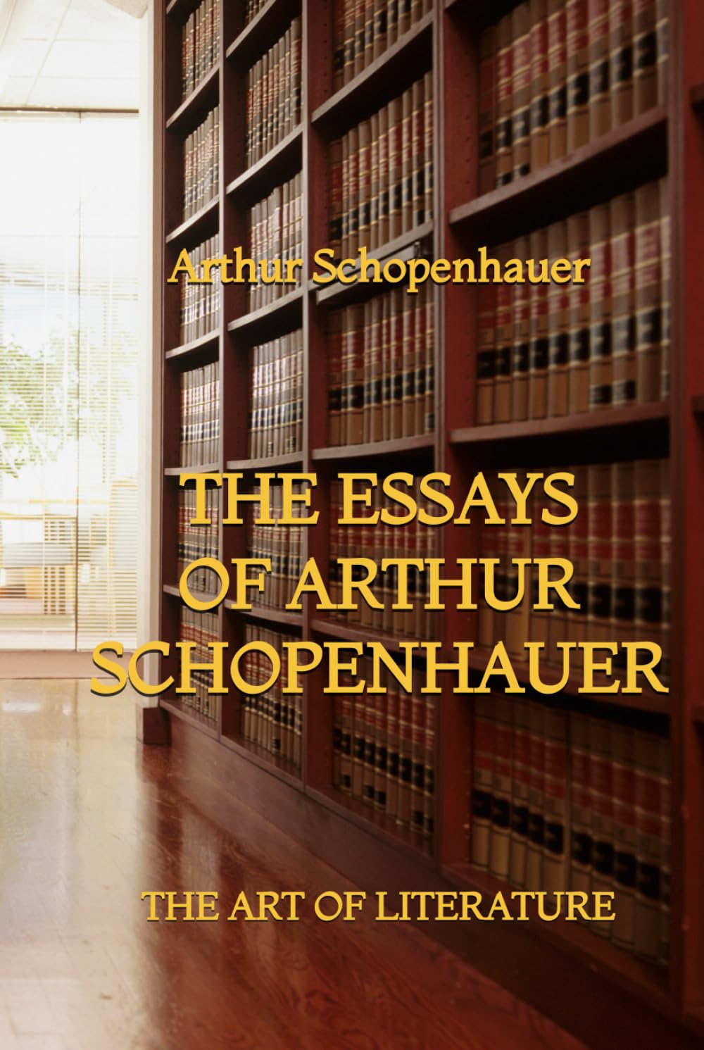 The Essays of Arthur Schopenhauer: The Art of Literature