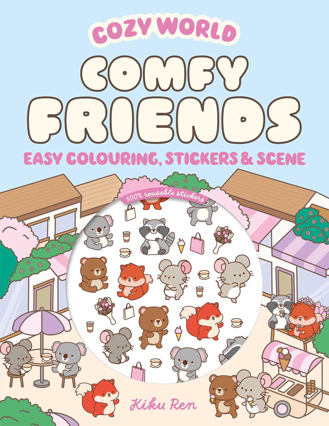Cozy World Comfy Friends: Easy Colouring and Sticker Scene for Teens, Young Adults and Adults