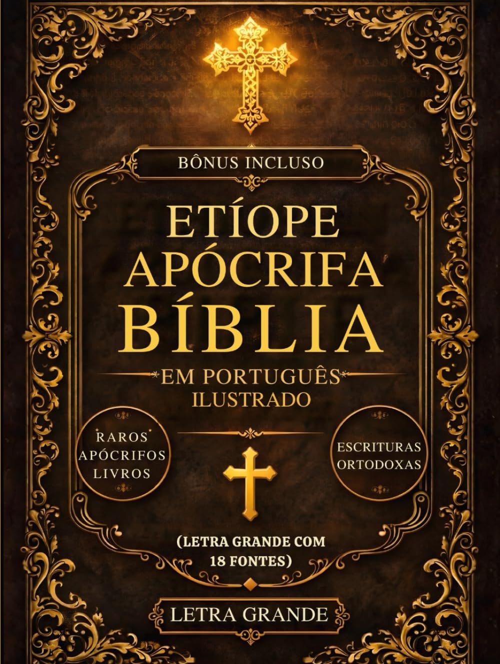 Bíblia Apócrifa Etíope em Português Ilustrada (Letra Grande com 18 Fontes): Os Livros Sagrados Perdidos do Cânon Incluindo Enoque, Jubileus, Meqabyan, ... Ortodoxas Raras (Portuguese Edition)      Hardcover – Large Print, February 22, 2026
