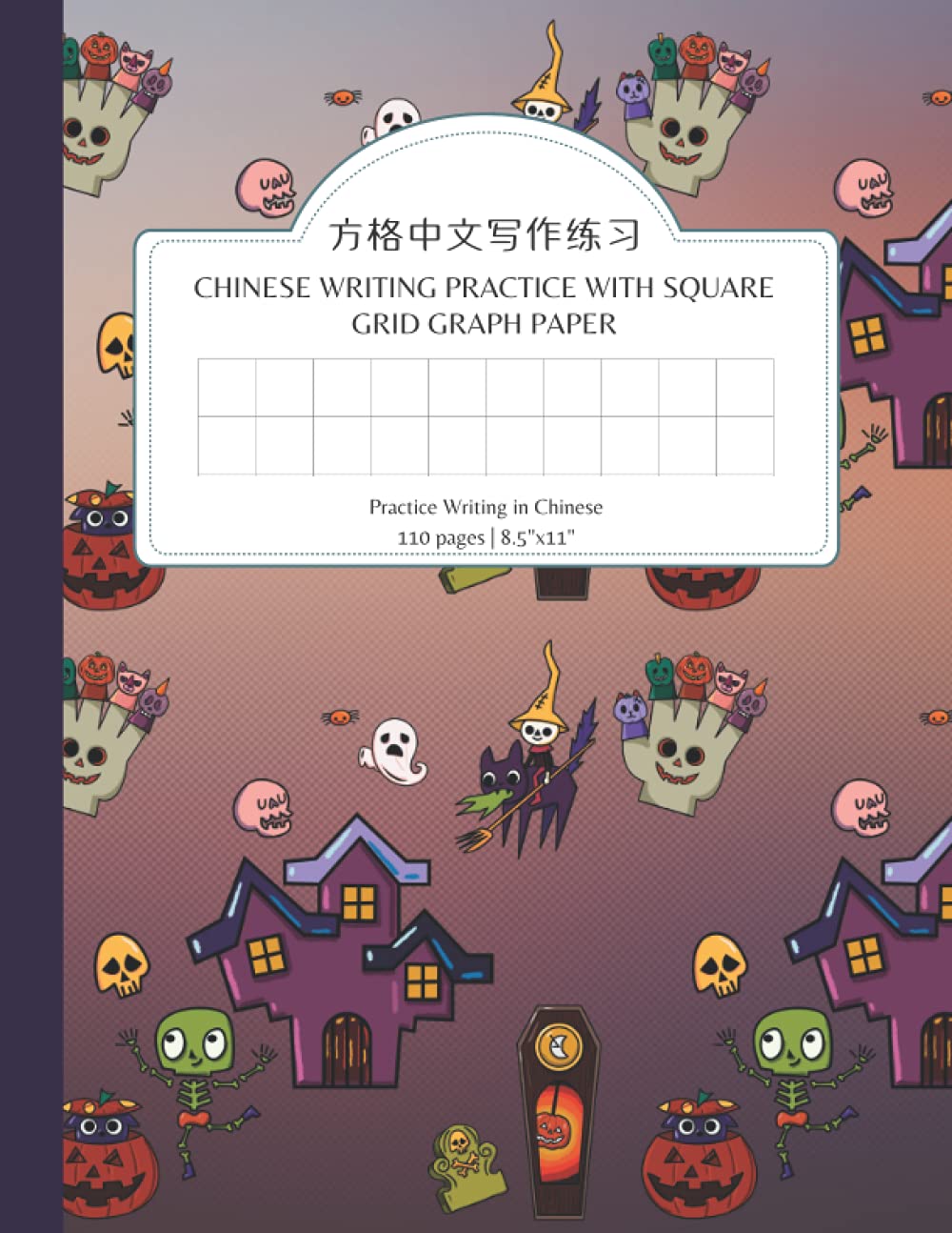 Chinese Writing Practice with Square Grid Graph Paper: Blank Chinese Character Writing Notebook with Fangge - Large Spooking Halloween Theme Chinese ... Chinese Students from Teachers and Parents