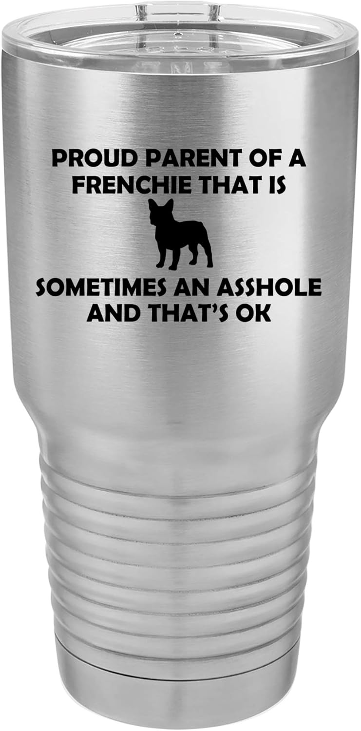 Tumbler Stainless Steel Vacuum Insulated Travel Mug Proud Parent Frenchie French Bulldog (White, 30 oz)