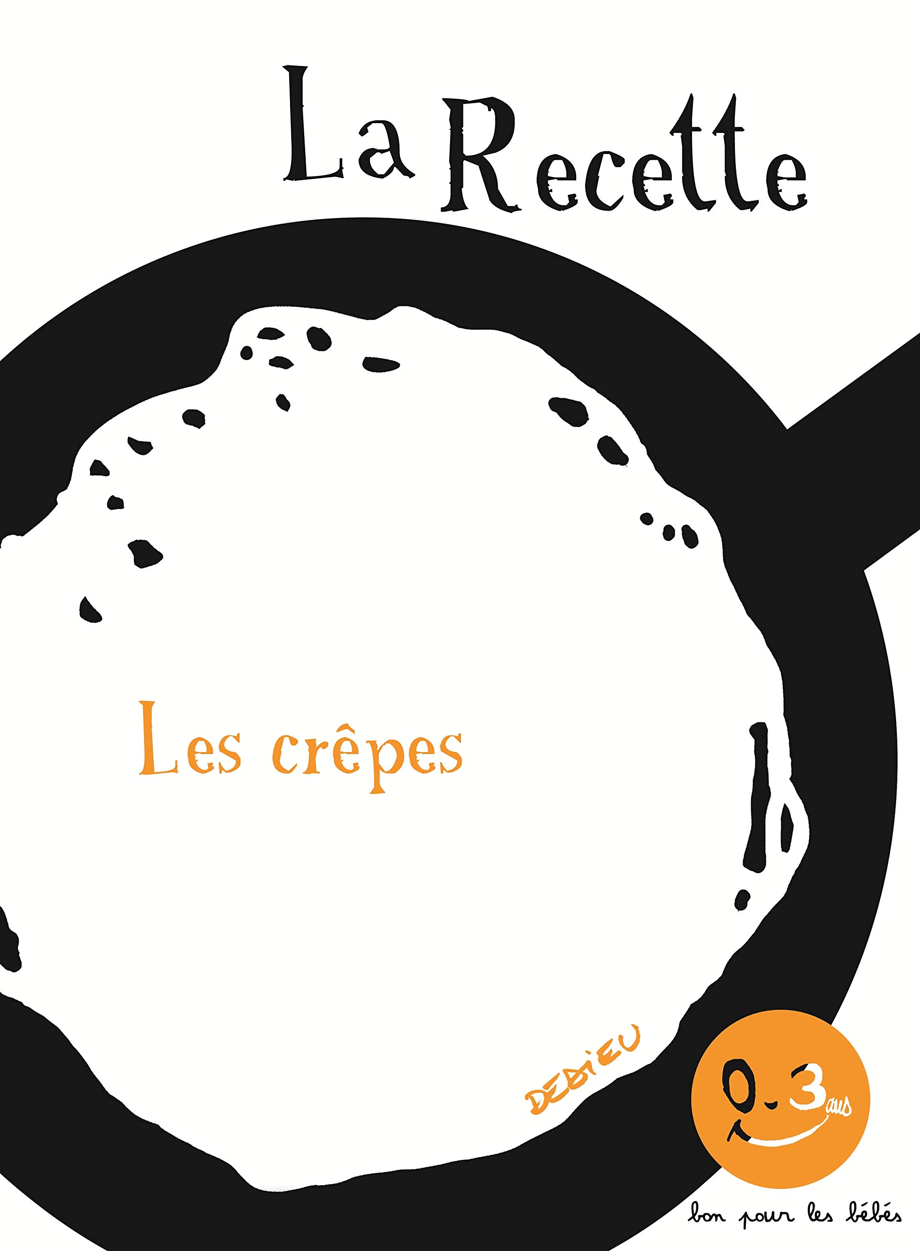 La Recette, les crêpes: Bon pour les bébés