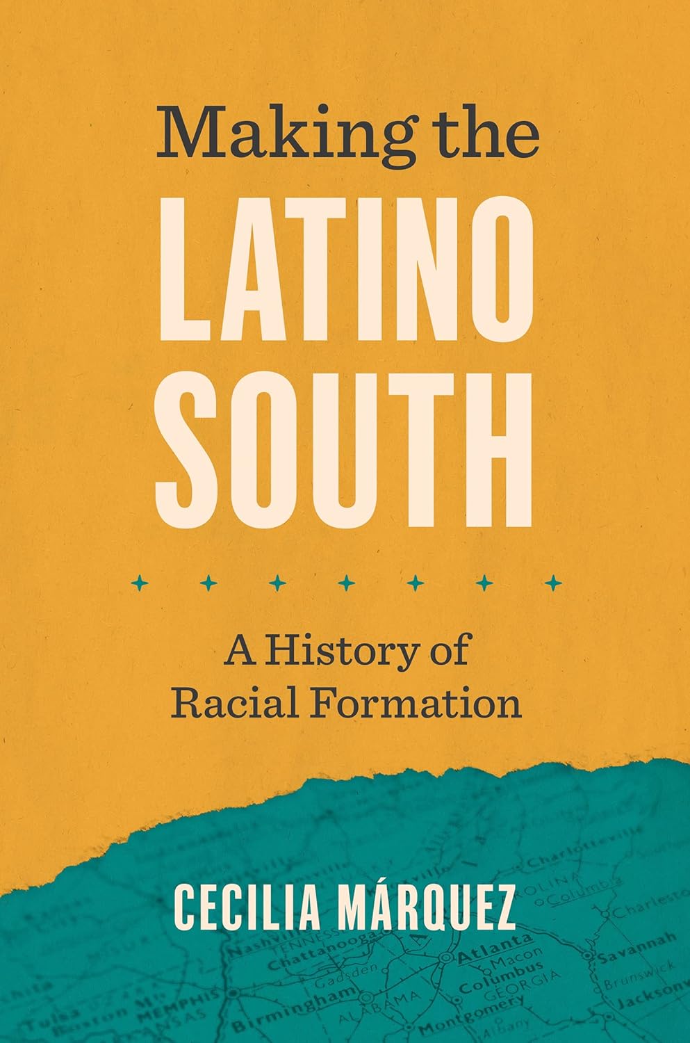 Making the Latino South: A History of Racial Formation (Latinx Histories)      Paperback – September 12, 2023