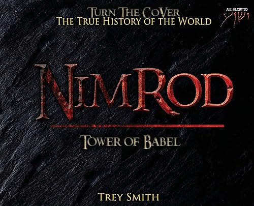 Nimrod: The Tower of Babel by Trey Smith (Preflood to Nimrod to Exodus)