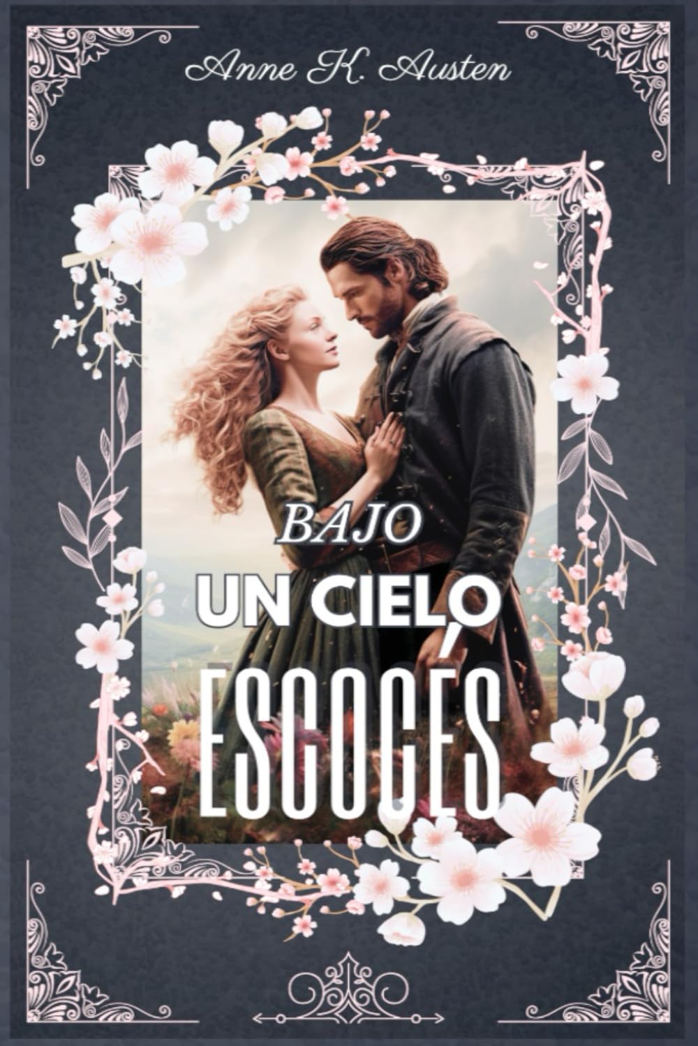 BAJO UN CIELO ESCOCÉS: Un deseo inconfesable y cinco hermanastros Highlanders. (Amores y leyendas en las Tierras Altas de Escocia) (Spanish Edition)