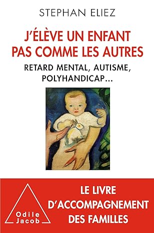 J’élève un enfant pas comme les autres