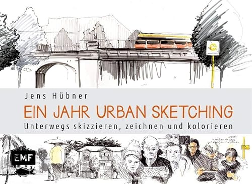 Ein Jahr Urban Sketching: Unterwegs skizzieren, zeichnen und kolorieren