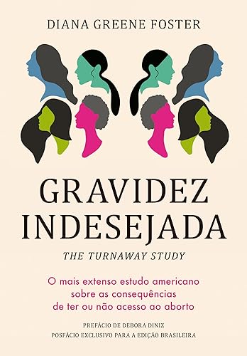 Gravidez indesejada: O mais extenso estudo americano sobre as consequências de ter ou não acesso ao aborto