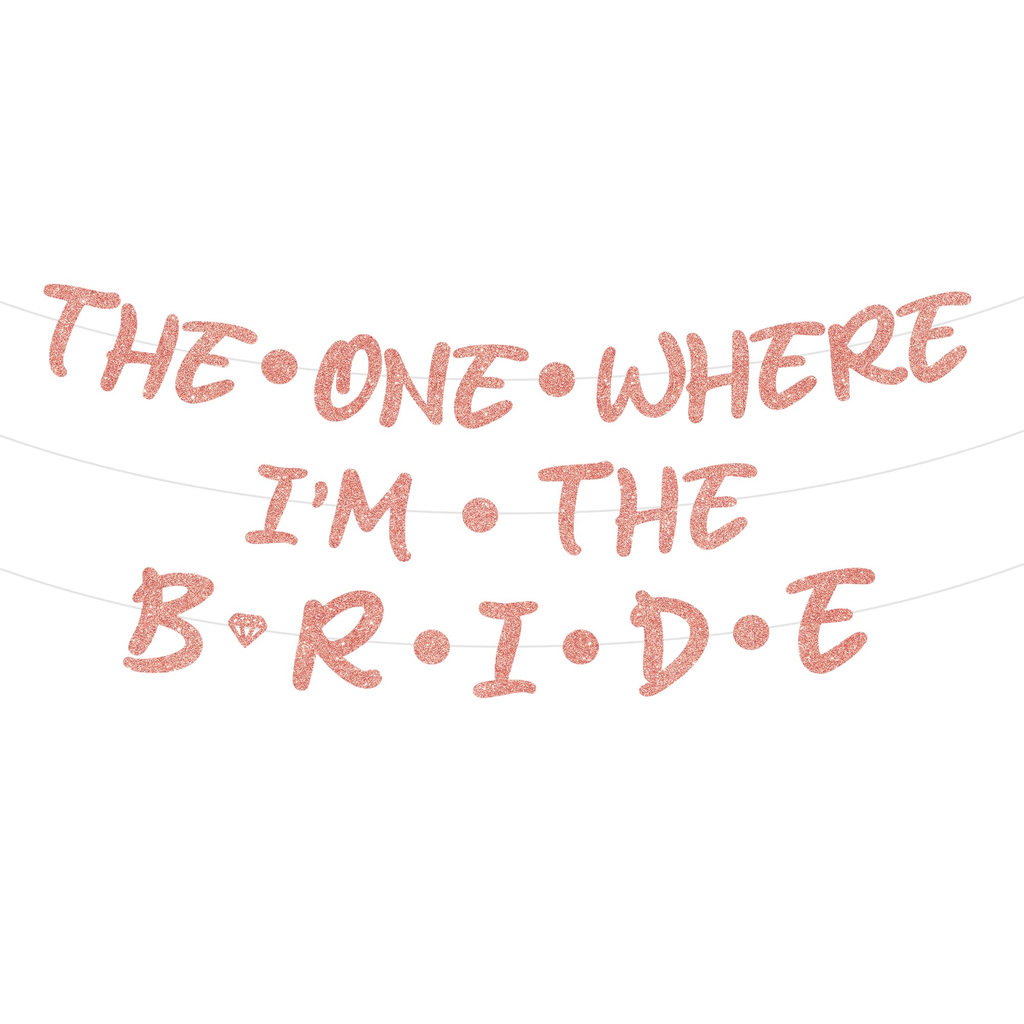 Bride To Be Decorations Banner- Rose Gold The One Where I'm The Bride Letter Banners for Bachelorette Party Hen Night and Bridal Shower Decoration