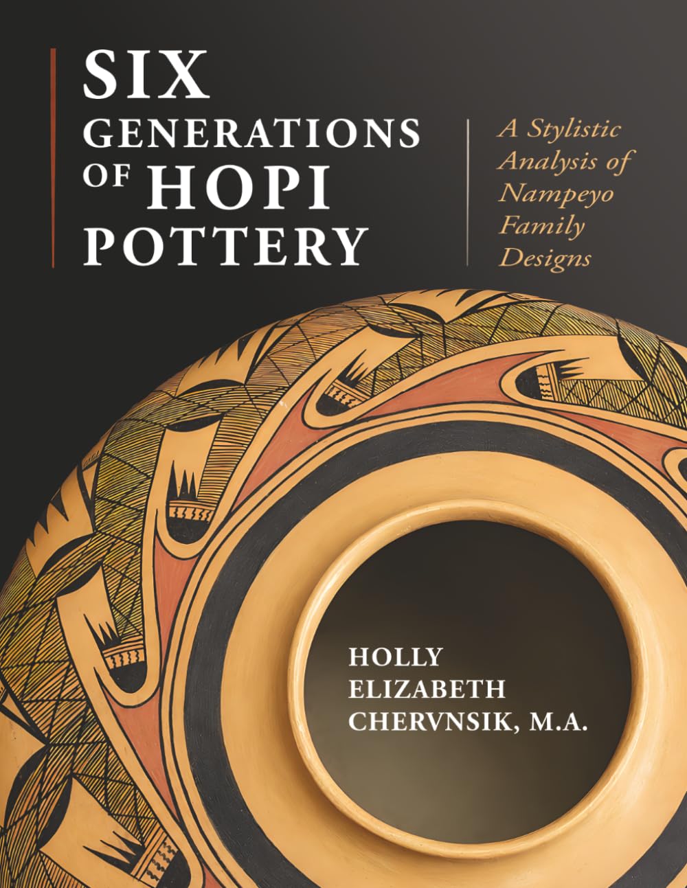 Six Generations of Hopi Pottery: A Stylistic Analysis of Nampeyo Family Designs