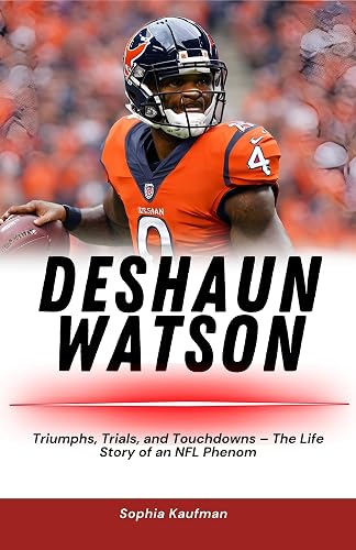 Deshaun Watson: Triumphs, Trials, and Touchdowns – The Life Story of an NFL Phenom