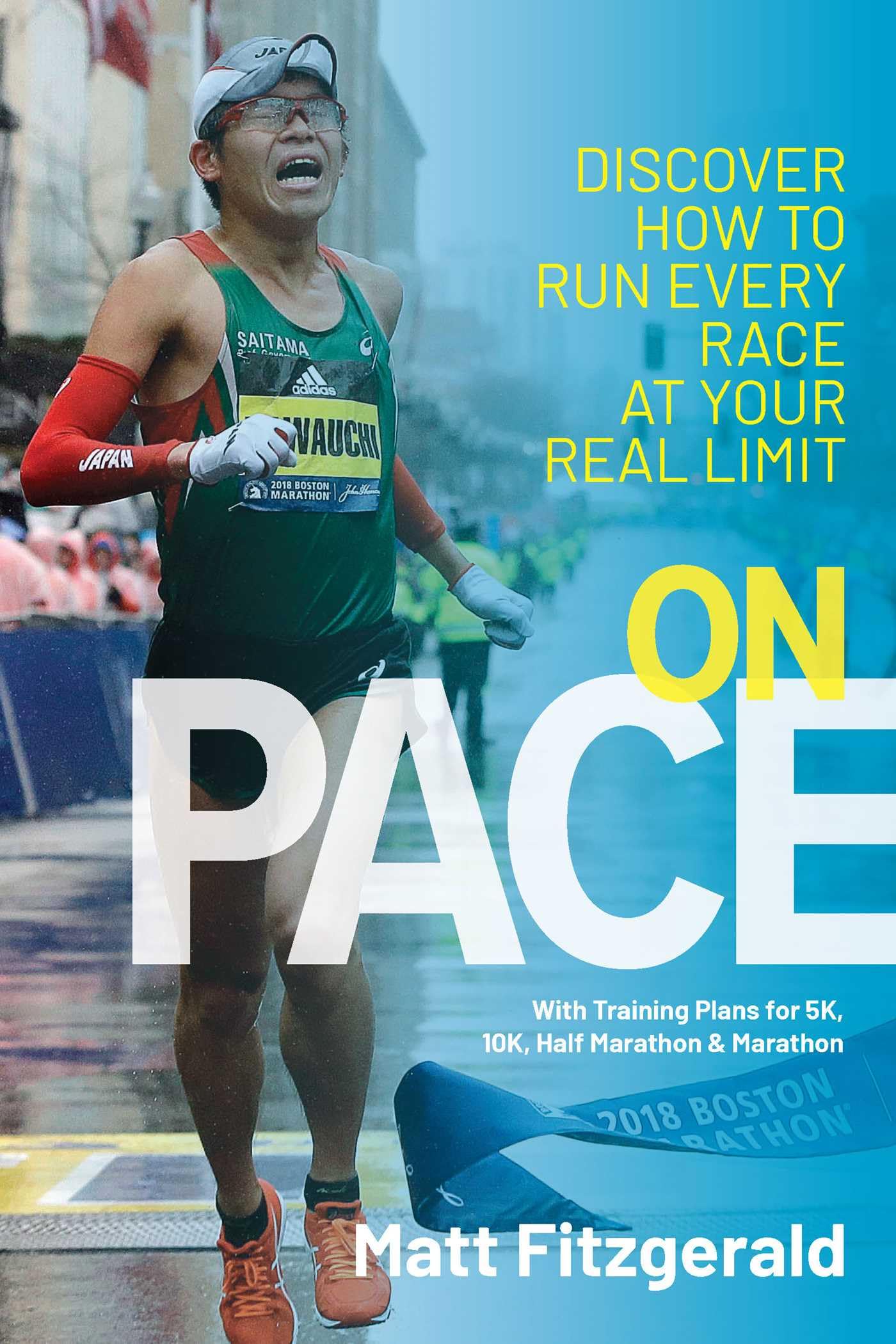 On Pace: Discover How to Run Every Race at Your Real Limit